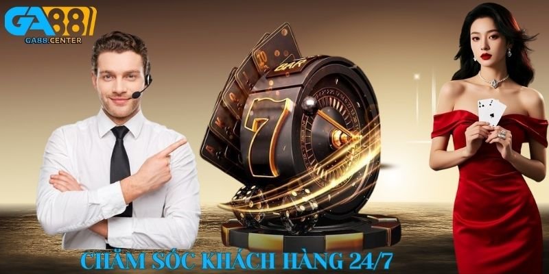 Chăm sóc khách hàng 24/7