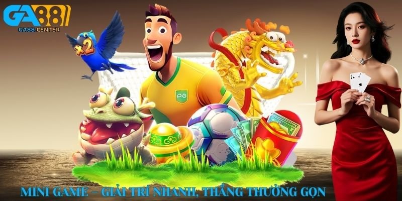 Mini game – Giải trí nhanh, thắng thưởng gọn