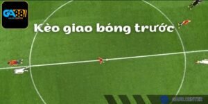 Kèo giao bóng trước giúp người chơi tận hưởng cảm giác hồi hộp